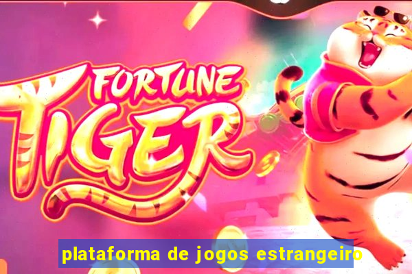 plataforma de jogos estrangeiro